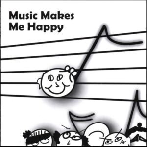 Music Makes Me Happy